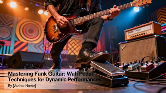 How to Use a Wah Pedal for Funk Guitar: Essential Techniques & Setup Guide