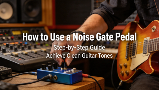 How to Use a Noise Gate Pedal to Reduce Unwanted Noise on Your Electric Guitar: A Complete Step-by-Step Guide