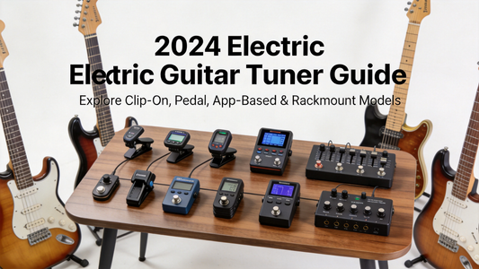 How to Choose the Right Electric Guitar Tuner: A Complete 2024 Buyer’s Guide