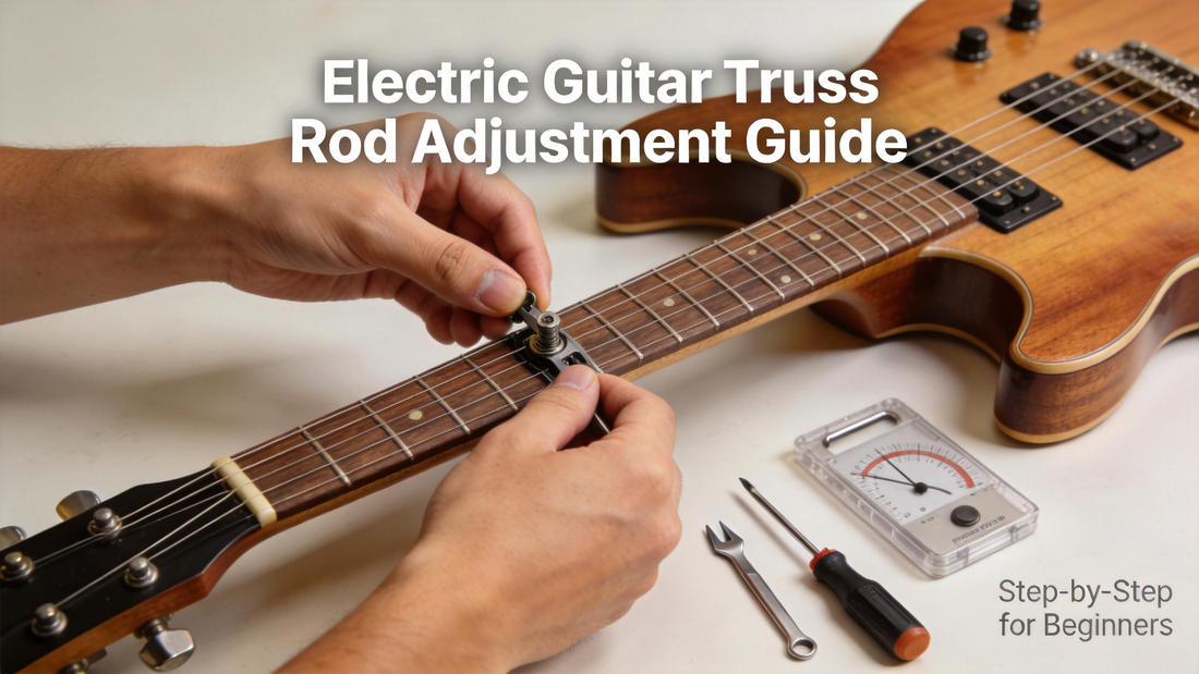 The Easy Guide to Setting Up and Adjusting Your Electric Guitar’s Truss Rod to Fix Fret Buzz and Perfect String Action