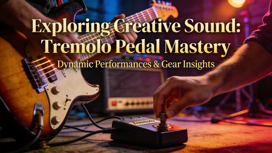 How to Master the Tremolo Pedal: A Complete Guide to Dynamic Guitar Effects