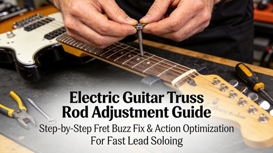 How to Adjust Your Electric Guitar’s Truss Rod: Fix Fret Buzz & Optimize Action for Fast Lead Soloing
